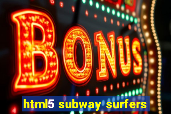 html5 subway surfers